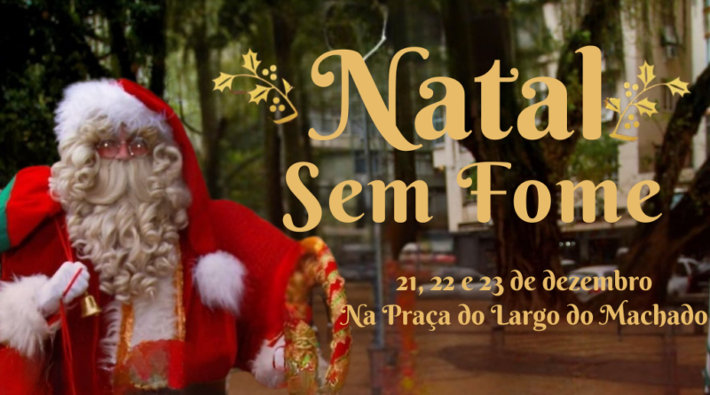Largo do Machado recebe evento Natal Sem Fome com programação cultural gratuita